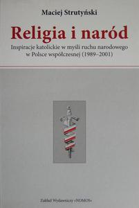 RELIGIA I NARÓD: INSPIRACJE KATOLICKIE W MYLI RUCHU NARODOWEGO W POLSCE WSPÓCZESNEJ...