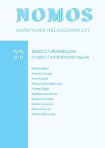 NOMOS. KWARTALNIK RELIGIOZNAWCZY. NR 75/76 (2011): SZKICE Z FENOMENOLOGII, FILOZOFII I ANTROPOLOGII RELIGII - 2834460626