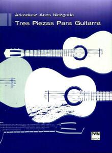 Arkadiusz Aries Niezgoda TRES PIAZAS PARA GUITARRA - 2834460646