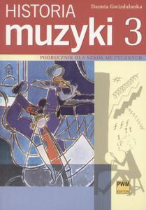 HISTORIA MUZYKI. CZʦ 3. XX WIEK Danuta Gwizdalanka - 2832180611