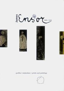 JAMES ENSOR 1860-1949. GRAFIKA I MALARSTWO