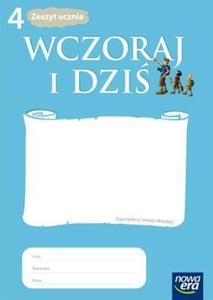 HISTORIA I SPOECZESTWO. WCZORAJ I DZI. ZESZYT WICZE DLA KL. 4 SZKOY PODSTAWOWEJ - 2834460886