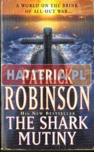 Patrick Robinson THE SHARK MUTINY [antykwariat] - 2834461041