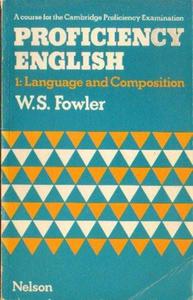 W.S. Fowler PROFICIENCY ENGLISH 1: LANGUAGE AND COMPOSITION [antykwariat]