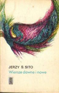 Jerzy S. Sito WIERSZE DAWNE I NOWE [antykwariat]