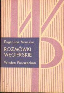 Eugeniusz Mroczko ROZMÓWKI WGIERSKIE [antykwariat]