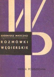 Eugeniusz Mroczko ROZMWKI WGIERSKIE [antykwariat] - 2834461377