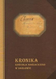 KRONIKA KOCIOA MARIACKIEGO W DAROWIE Jerzy Kalicki (red.)