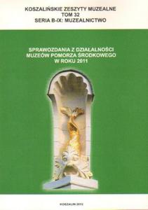 SPRAWOZDANIA Z DZIAALNOCI MUZEW POMORZA RODKOWEGO W ROKU 2011 - 2834461417