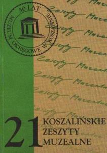 KOSZALISKIE ZESZYTY MUZEALNE. TOM 21 - 2834461482