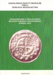 SPRAWOZDANIA Z DZIAALNOCI MUZEW POMORZA RODKOWEGO W ROKU 2010 - 2834461491