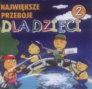 NAJWIKSZE PRZEBOJE DLA DZIECI VOL. 2 [1 CD]