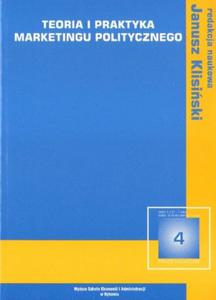 Janusz Klisiski (red.) TEORIA I PRAKTYKA MARKETINGU POLITYCZNEGO