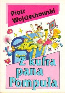 Piotr Wojciechowski Z KUFRA PANA POMPUA [antykwariat] - 2834461812