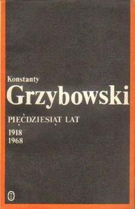 Konstanty Grzybowski PIDZIESIT LAT 1918-1968 [antykwariat]