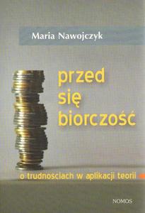 PRZEDSIBIORCZO. O TRUDNOCIACH W APLIKACJI TEORII Maria Nawojczyk - 2834458936