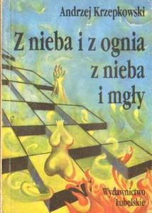 Andrzej Krzepkowski Z NIEBA I Z OGNIA Z NIEBA I MGY [antykwariat]