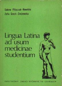 Sabina Filipczak-Nowicka, Zofia Grech-mijewska LINGUA LATINA AD USUM MEDICINAE STUDENTIUM [antykwariat] - 2834462209