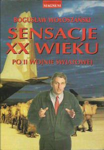 Bogusaw Wooszaski SENSACJE XX WIEKU: PO II WOJNIE WIATOWEJ [antykwariat] - 2834462365