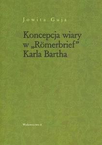 KONCEPCJA WIARY W "ROMERBRIEF" KARLA BARTHA Jowita Guja