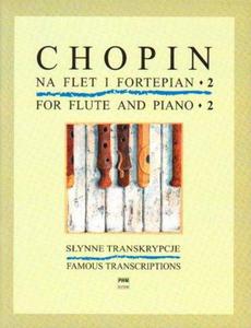 Fryderyk Chopin: SYNNE TRANSKRYPCJE NA FLET I FORTEPIAN. CZʦ 2 - 2834462515