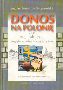 Andrzej Niewinny Dobrowolski DONOS NA POLONI CZYLI JEST, JAK JEST... BO GDYBY MIAO BY INACZEJ, TO BY BYO [antykwariat] - 2834462636