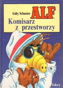 Gaby Schuster ALF. KOMISARZ Z PRZESTWORZY [antykwariat]