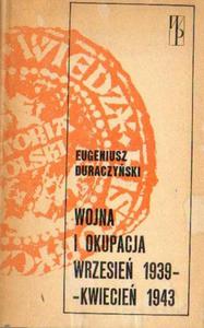 Eugeniusz Duraczski WOJNA I OKUPACJA WRZESIE 1939-KWIECIE 1943 [antykwariat]