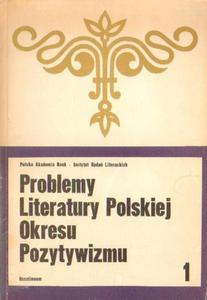 PROBLEMY LITERATURY POLSKIEJ OKRESU POZYTYWIZMU. SERIA 1 [antykwariat] - 2834462655