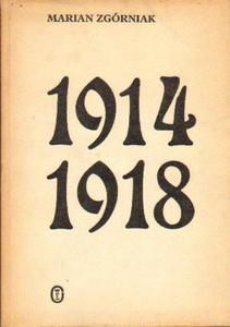 Marian Zgórniak 1914-1918. STUDIA I SZKICE Z DZIEJÓW I WOJNY WIATOWEJ [antykwariat]