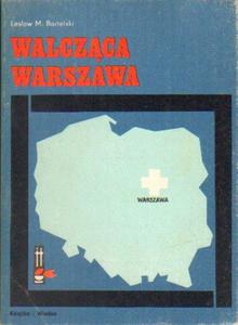 Lesaw M. Bartelski WALCZCA WARSZAWA [antykwariat]