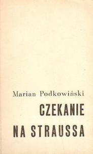 Marian Podkowiski CZEKANIE NA STRAUSSA [antykwariat]