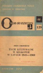 Jerzy Jarowiecki YCIE KULTURALNE W KRAKOWIE W LATACH 1945-1969 [antykwariat]