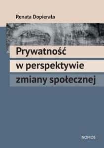 PRYWATNO W PERSPEKTYWIE ZMIANY SPOECZNEJ Renata Dopieraa