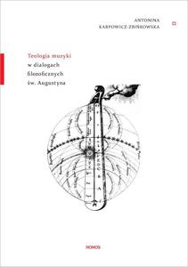 TEOLOGIA MUZYKI W DIALOGACH FILOZOFICZNYCH W. AUGUSTYNA Antonina Karpowicz-Zbikowska