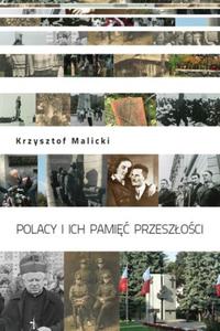 POLACY I ICH PAMI PRZESZOCI. STUDIUM SOCJOLOGICZNE PAMICI ZBIOROWEJ NA PRZYKADZIE REGIONU...