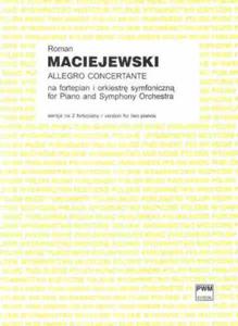 Roman Maciejewski ALLEGRO CONCERTANTE NA FORTEPIAN I ORKIESTR SYMFONICZN (WERSJA NA 2 FORTEPIANY)