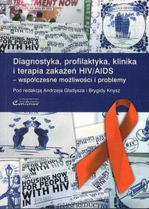 DIAGNOSTYKA, PROFILAKTYKA, KLINIKA I TERAPIA ZAKAE HIV/AIDS - WSPӣCZESNE MOLIWOCI I PROBLEMY - 2834459039