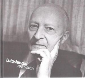 LUTOSAWSKI 1913-2013 Elbieta Markowska