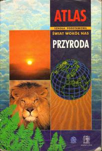 ATLAS. PRZYRODA: WIAT WOKӣ NAS. SZKOA PODSTAWOWA [antykwariat] - 2838791488