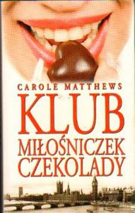 Carole Matthews KLUB MIONICZEK CZEKOLADY [antykwariat] - 2838791497