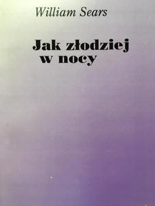 JAK ZODZIEJ W NOCY William Sears - 2867852575