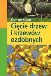 Krok po kroku. Cicie drzew i krzewów ozdobnych