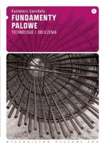 Fundamenty palowe t.1 technologie i obliczenia - 2825704607