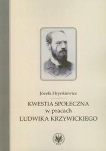 Kwestia spoeczna w pracach Ludwika Krzywickiego
