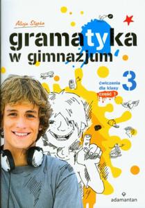 Gramatyka w gimnazjum. Klasa 3, gimnazjum, cz 1. Jzyk polski. wiczenia - 2825705197