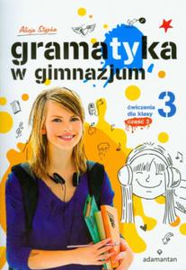 Gramatyka w gimnazjum. Klasa 3, gimnazjum, cz 2. Jzyk polski. wiczenia - 2825705198