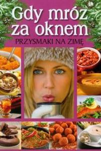 Gdy mrz za oknem Przysmaki na zim - 2825705225