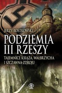 Podziemia III Rzeszy. Tajemnice Ksia, Wabrzycha i Szczawna-Zdroju - 2825705357