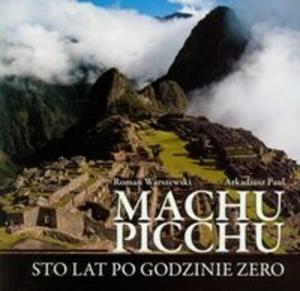 Machu Picchu. Sto lat po godzinie zero - 2825705404